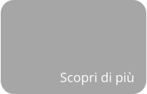 Scopri di più