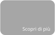 Scopri di più