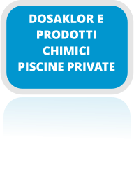 PRODOTTI CHIMICI PISCINE PRIVATE DOSAKLOR E