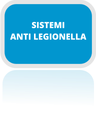 SISTEMI ANTI LEGIONELLA