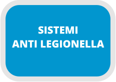 SISTEMI ANTI LEGIONELLA