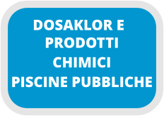 PRODOTTI CHIMICI PISCINE PUBBLICHE DOSAKLOR E